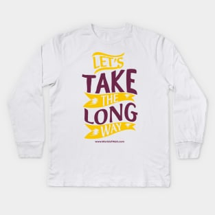 Let's Take The Long Way Kids Long Sleeve T-Shirt
